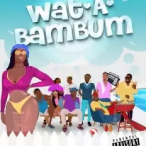 BAM Allstars - WatABamBum ft. Kelvyn Boy (prod. DJ Breezy)